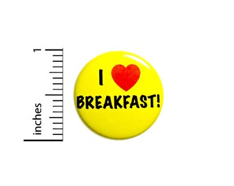 I Love Breakfast Button Cute Backpack Pin 1 Inch #83-15