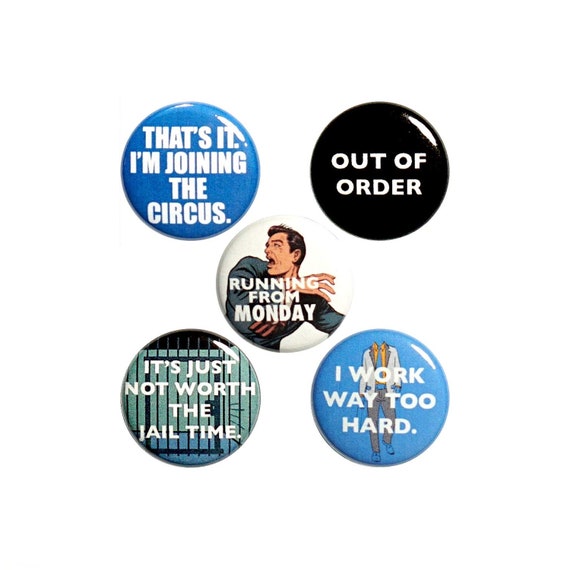 Funny Work Buttons or Fridge Magnets - Sarcastic Pins for Backpack - Magnet or Badge - Set of Lapel Pins - 5 Pack - Co-worker Gift 1" P62-3