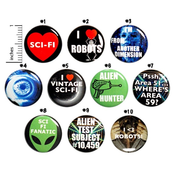 Sci Fi Pins (10 Pack) Buttons for Backpacks, or Fridge Magnets, Science Fiction, Robots, Aliens, Gift Set 1 Inch 10P7-1