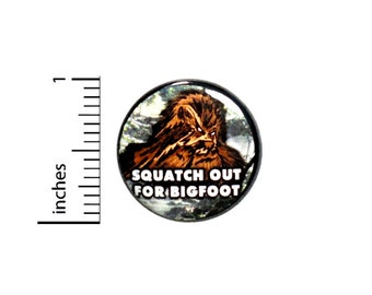 Funny Bigfoot Button Squatch Out For Bigfoot I Believe Original Art Print Pin 1 Inch