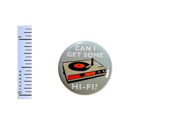 Record Button Can I Get Some Hi-Fi High Fidelity Records Vinyl Pin Pinback 1 Inch