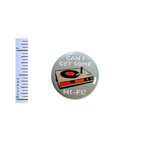 Record Button Can I Get Some Hi-Fi High Fidelity Records Vinyl Pin Pinback 1 Inch