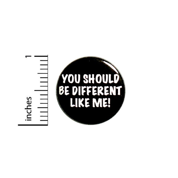 Funny Button or Fridge Magnet, Conformity Jokes, Backpack Pin, Sarcastic Pin, Funny, Ironic Button, Sarcastic Ironic Pin, 1 Inch #84-24