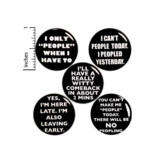 Funny Introvert Gift, Pin for Backpack, 5 Pack of Buttons or Fridge Magnets, Lapel Pins, Messenger Bag Pins, Introvert Pins, 1" P27-1