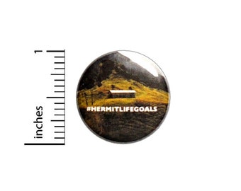 Hermit Life Goals Button // Backpack or Jacket Pinback // Introvert Funny Pin // 1 Inch 8-16