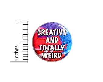 Funny Button Creative and Totally Weird Cute Pin for Backpacks or Jackets Pinback 1 Inch 85-11