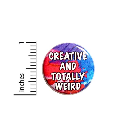 Funny Button Creative and Totally Weird Cute Pin for Backpacks or Jackets Pinback 1 Inch 85-11