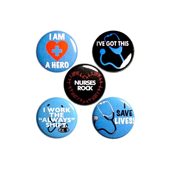 Nurse Lanyard Buttons or Fridge Magnets, Set of Pins for Lanyards, 5 Pack, I Work The Always Shift, I Save Lives, Nurse RN Gift 1" #P57-3