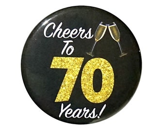 70th Birthday Button, “Cheers To 70 Years!” Black and Gold Party Favors, 70th Surprise Party, Gift, Small 1 Inch, or Large 2.25 Inch
