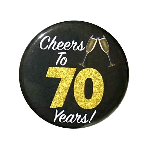 70th Birthday Button, “Cheers To 70 Years!” Black and Gold Party Favors, 70th Surprise Party, Gift, Small 1 Inch, or Large 2.25 Inch