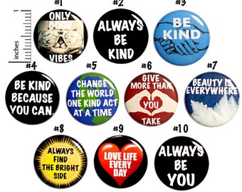 Positive Buttons (10 Pack) Kindness, Be Kind, Be You, Change The World, Jacket Backpack Pins, Gift Set for Students, Classroom 1" 10P-2