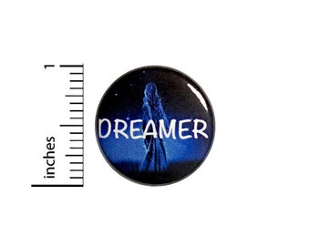 Dreamer Button or Fridge Magnet, Positive Creative Person Gift, Encouraging Pin Button or Fridge Magnet, Artist Gift, Fantasy, 1 Inch #81-22