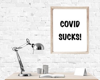 Covid-19 Sucks Poster, Funny Printable Art, Digital Wall Art, Sarcastic, Covid Sucks, Lockdowns, Living Room Sign, Staying Home, Humor Sign