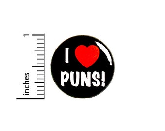 I Love Puns Pin Button or Fridge Magnet, Pun Pin, Pun Gift, Birthday Gift, Bad Jokes, Silly Humor, Button Pin or Magnet, Gift 1" 88-28