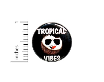 Coconut Pin, Tropical Vibes Button, Pin or Fridge Magnet, Gift, Birthday Gift, Tropical Coconut, Gift, Button or Magnet, 1" 86-23