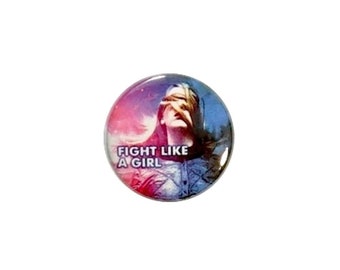 Fight Like a Girl Button Pin or Fridge Magnet Girl Power Feminist Pin Button or Refrigerator Magnet 1" #27-32