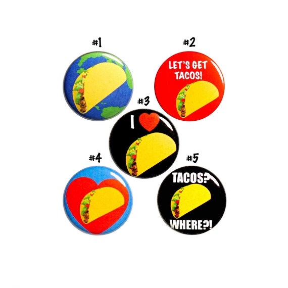 Let's Get Tacos Pin for Backpack or Fridge Magnet Set, Pin Button for Jacket, Lapel Pin, I Love Tacos, Pin or Magnet 5 Pack Gift 1" P62-4
