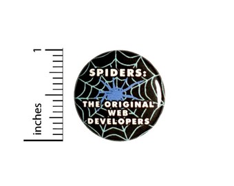 Spiders The Original Web Developers Button // for Backpack or Jacket Pinback // Techie Gift Pin // 1 Inch 13-18