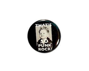 Funny Punk Rock Pin Button or Fridge Magnet, That’s SO Punk Rock! Punk Rock Kid Pin Button or Magnet Jean Jacket Lapel Pin #21-2