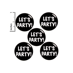 Let&#39;s Party! Buttons Pins, Birthday 5 Pack of Buttons, Birthday Party Favors, Cute Bday Gift Set, Surprise Party Favors 40th 50th 60th 70th
