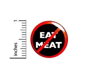 Vegetarian or Vegan Button Pin or Fridge Magnet, Don't Eat Meat, Love Animals, Vegan or Vegetarian Backpack Pin, Button or Magnet, 1" 87-30