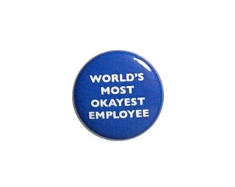 Funny Button Pin World's Most Okayest Employee Sarcastic Funny Pinback Backpack Pin 1 Inch #3-1