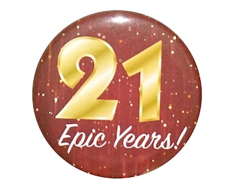 21st Birthday Button, 21 Epic Years! Surprise Party Favor, 21st Bday Pin Button, Gift, Small 1 Inch, or Large 2.25 Inch