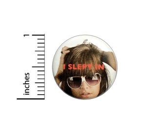 I Slept In Not A Morning Person Button // Funny Pinback for Backpack or Jacket // Pin 1 Inch 7-15
