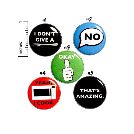 Sarcastic Pun Buttons or Fridge Magnets, 5 Pack of Backpack Pins or Magnets, Jacket Lapel Pin or Magnet Set, Funny Badges, Gift Set 1" P1-3