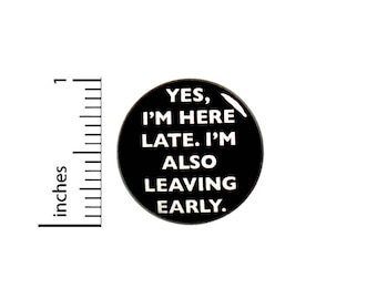 Funny Introvert Button Always Late Leaving Early Random Backpack Pin 1 Inch #43-32