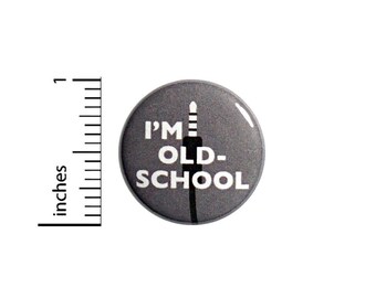 Funny Button I'm Old School Aux Cable Audio Geeky Nerdy Backpack Pin 1 Inch #47-19