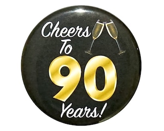 90th Birthday Button, “Cheers To 90 Years!” Black and Gold Party Favors, 90th Surprise Party, Gift, Small 1 Inch, or Large 2.25 Inch