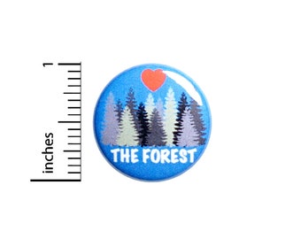 Forest Button or Fridge Magnet, Hiking Pin, Lapel Pin, Love The Woods, Jacket Pin, Cute Kawaii Style, Pin for Backpacks, 1 Inch 89-5