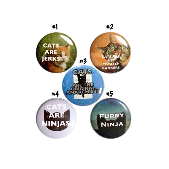 Funny Cats Pins Buttons or Fridge Magnets, Backpack Pins, Cats Are Ninjas, Anarchists, 5 Pack, Pin Button or Magnet, Gift Set 1" #P65-3