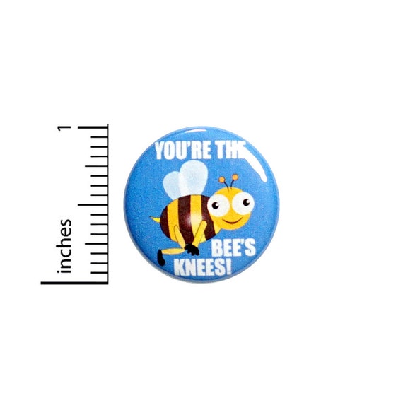 Funny Bee Button Pin Cheesy Love Puns You're The Bee's Knees Vintage Puns Geeky Pun Lover Gift Pinback 1 Inch #71-2
