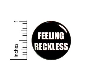 Punk Rock Button Backpack Pin Feeling Reckless Intense Jacket Badge Rad Random Humor Pinback 1 Inch #66-30