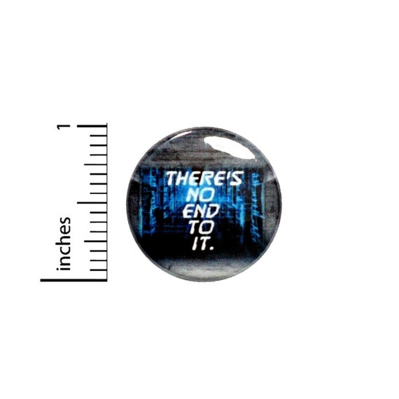 There Is No End To It Fan Button // Backpack or Jacket Pinback // Anime Pin // 1 Inch 7-20