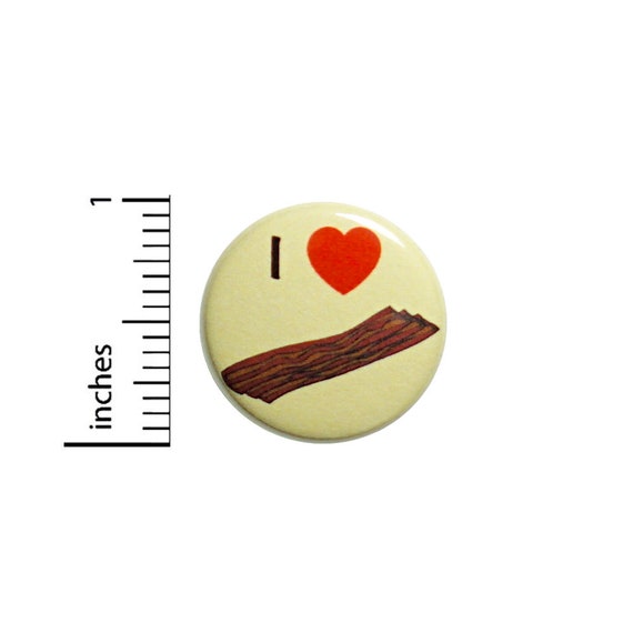 I Love Bacon Button Cute Backpack Pin 1 Inch #83-14