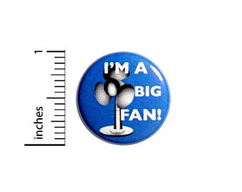 Funny Bad Puns I'm a Big Fan Random Humor Nerdy Jacket Backpack Pin 1 Inch #47-17