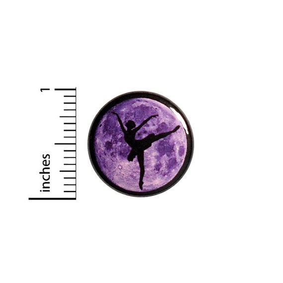 Ballet Dancer Button or Fridge Magnet, Ballet Moon Gift, Dance Pin, Cool Pin, Moon Button Pin or Fridge Magnet, Dance Gift, 1 Inch #81-5