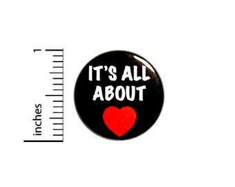It's All About Love Button, Pin or Fridge Magnet, Love Pin, Backpack Pin, Kindness Button, Jacket Pin, Be Kind Button or Magnet, 1" 85-26