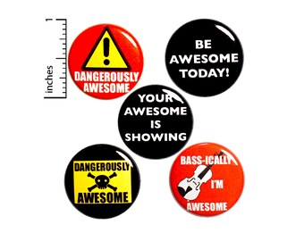 Positive Encouraging Buttons You're Dangerously Awesome 5 Pack of Pins for Backpacks Jackets Lapel Pins Badges Pinbacks 1 Inch P23-2