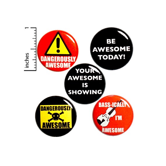 Positive Encouraging Buttons You're Dangerously Awesome 5 Pack of Pins for Backpacks Jackets Lapel Pins Badges Pinbacks 1 Inch P23-2