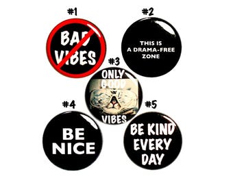 Cool Buttons No Bad Vibes Pin for Backpack or Jackets Lapel Pins Badges Be Nice No Drama Be Kind 5 Pack Gift Set 1" P35-4