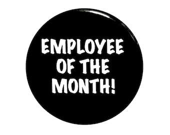 Employee of The Month Button, Positive Pin, Worker Appreciation Gift, Employee Button, Work Awards, Positive Work Pins, 2.25 Inch