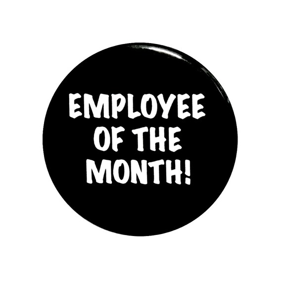 Employee of The Month Button, Positive Pin, Worker Appreciation Gift, Employee Button, Work Awards, Positive Work Pins, 2.25 Inch