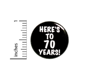 70th Birthday Button, Pin or Fridge Magnet, Turning 70 Pin, Birthday Pin, Funny Lapel Pin, Jacket Pin, Funny 70th Button or Magnet, 1" 85-2