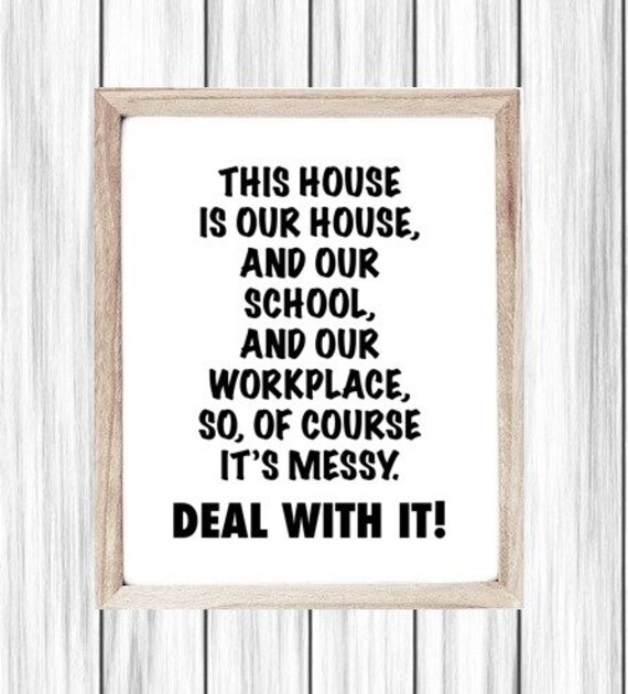 Funny Printable Sign, Funny Homeschool Poster, Working At Home, Cute Funny Mom Signs, Messy House, Messy Kids, Quote Sign, Digital Wall Sign