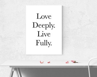 Positive Quote Printable Art, Love Deeply, Live Fully, Minimalist Sign, Positive Thoughts, Love Poster, Digital Wall Art, Living Room Sign