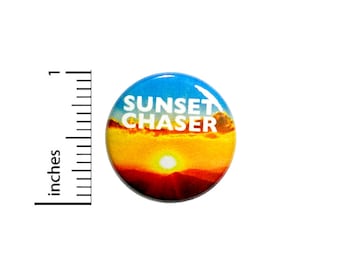 Travel Button Sunset Chaser Backpack Pin Traveler Adventurer Backpacking Photography Photographer Gift 1 Inch #65-5